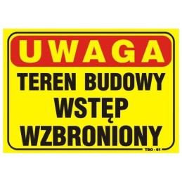 TABLICA 3525CM UWAGA! TEREN BUDOWY WSTĘP WZBRONIONY